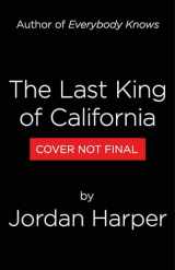 9780316581400-0316581402-The Last King of California