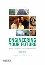 9780199767809-0199767807-Engineering Your Future: A Brief Introduction to Engineering, 2009-2010 Edition