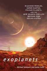 9781588346254-1588346250-Exoplanets: Diamond Worlds, Super Earths, Pulsar Planets, and the New Search for Life beyond Our Solar System