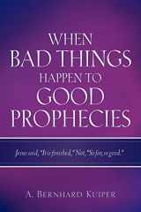 9781597814553-1597814555-When Bad Things Happen To Good Prophecies