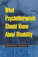 9781572302273-1572302275-What Psychotherapists Should Know About Disability