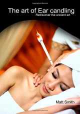 9781505714081-1505714087-The Art of Ear Candling