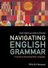 9781405159944-1405159944-Navigating English Grammar: A Guide to Analyzing Real Language