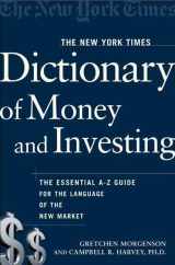 9780805069334-080506933X-The New York Times Dictionary of Money and Investing: The Essential A-to-Z Guide to the Language of the New Market