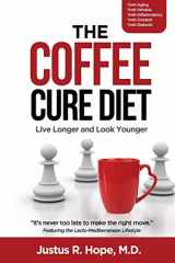 9780998055459-099805545X-The Coffee Cure Diet: Live Longer and Look Younger