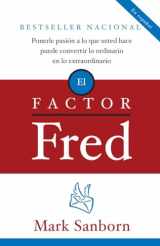 9780307278883-0307278883-El factor Fred / The Fred Factor: Ponerle pasion a lo que usted hace puede convertir lo ordinario en lo extraordinario (Spanish Edition)