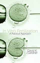 9780849333354-0849333350-In Vitro Fertilization: A Practical Approach