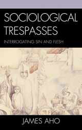 9780739164624-0739164627-Sociological Trespasses: Interrogating Sin and Flesh