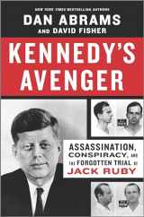 9781335914033-133591403X-Kennedy's Avenger: Assassination, Conspiracy, and the Forgotten Trial of Jack Ruby