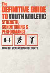 9780983947042-098394704X-The Definitive Guide to Youth Athletic Strength, Conditioning and Performance