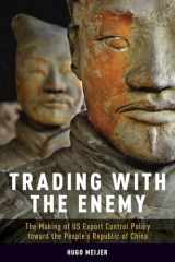 9780190889173-0190889179-Trading with the Enemy: The Making of US Export Control Policy toward the People's Republic of China