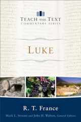 9780801075995-0801075998-Luke (Teach the Text Commentary Series)