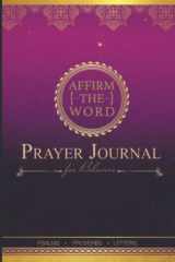 9781649533616-1649533616-Affirm The Word: Prayer Journal for Believers: Psalms, Proverbs, Letters (Magenta)