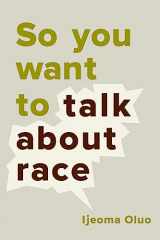 9781580056779-1580056776-So You Want to Talk About Race