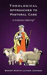 9781420862447-1420862448-Theological Approaches to Pastoral Care: Is Anybody Listening?