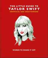 9781800691698-1800691696-The Little Book of Taylor Swift: Words to Shake It Off (The Little Books of Music, 7)