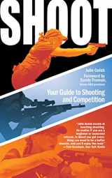 9781616086985-161608698X-Shoot: Your Guide to Shooting and Competition