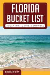9781955149297-1955149291-Florida Bucket List Adventure Guide & Journal: Explore 50 Natural Wonders You Must See!