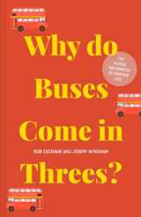 9781911622277-1911622277-Why do Buses Come in Threes?: The hidden mathematics of everyday life