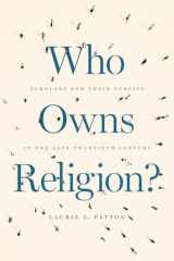 9780226675985-022667598X-Who Owns Religion?: Scholars and Their Publics in the Late Twentieth Century