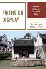 9781442205062-1442205067-Faiths on Display: Religion, Tourism, and the Chinese State