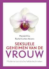 9789401301053-9401301050-Seksuele geheimen van de vrouw: modern taoïstische liefdestechnieken (Dutch Edition)