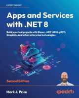 9781837637133-183763713X-Apps and Services with .NET 8 - Second Edition: Build practical projects with Blazor, .NET MAUI, gRPC, GraphQL, and other enterprise technologies
