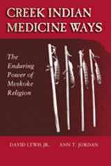 9780826323675-0826323677-Creek Indian Medicine Ways: The Enduring Power of Mvskoke Religion