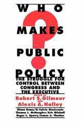 9781566430043-1566430046-Who Makes Public Policy?: he Struggle for Control between Congress and the Executive (Public Administration and Public Policy)