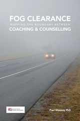 9781781192108-1781192103-Fog Clearance: Mapping the Boundary Between Coaching & Counselling