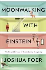 9781594202292-159420229X-Moonwalking With Einstein: The Art and Science of Remembering Everything