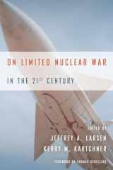 9780804789127-0804789126-On Limited Nuclear War in the 21st Century (Stanford Security Studies)