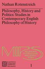9789024717439-9024717434-Philosophy, History and Politics: Studies in Contemporary English Philosophy of History (Melbourne International Philosophy Series, 1)