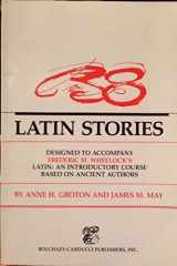 9780865162334-0865162336-38 Latin Stories Designed to Accompany Frederic M. Wheelock's Latin: An Introductory Course Based on Ancient Authors