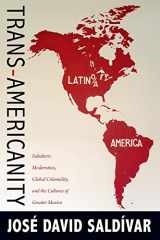 9780822350835-0822350831-Trans-Americanity: Subaltern Modernities, Global Coloniality, and the Cultures of Greater Mexico (New Americanists)