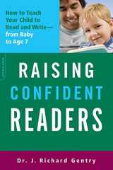 9780738213972-0738213977-Raising Confident Readers: How to Teach Your Child to Read and Write -- from Baby to Age 7