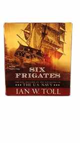 9780743536844-0743536843-Six Frigates: The Epic History of the Founding of the U.S. Navy