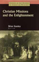 9780802839022-0802839029-Christian Missions and the Enlightenment (Studies in the History of Christian Missions)