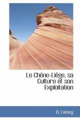 9780559450259-0559450257-Le Chene-liege, Sa Culture Et Son Exploitation (French Edition)