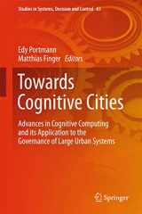 9783319337975-3319337971-Towards Cognitive Cities: Advances in Cognitive Computing and its Application to the Governance of Large Urban Systems (Studies in Systems, Decision and Control, 63)