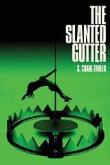9781947879270-1947879278-The Slanted Gutter