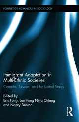 9780415628549-0415628547-Immigrant Adaptation in Multi-Ethnic Societies: Canada, Taiwan, and the United States (Routledge Advances in Sociology)
