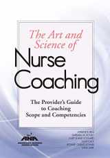9781558104945-1558104941-the Art & Science of Nurse Coaching : the Provider's Guide to Coaching Scope and Competencies