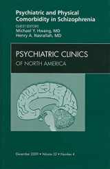 9781416063469-1416063463-Psychiatric and Physical Comorbidity in Schizophrenia (Psychiatric Clinics of North America, Vol.32, No 4, December 2009)