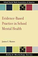 9780195366266-0195366263-Evidence Based Practice in School Mental Health (Oxford Workshop) (SSWAA Workshop Series)