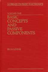 9780939527007-0939527006-Basic Concepts and Passive Components, Vol 1 (Library on Basic Electronics)