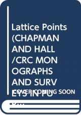 9780470211540-0470211547-Lattice Points (CHAPMAN AND HALL /CRC MONOGRAPHS AND SURVEYS IN PURE AND APPLIED MATHEMATICS)