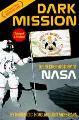 9781932595482-1932595481-Dark Mission: The Secret History of NASA
