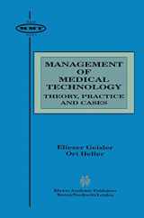 9780792380542-0792380541-Management of Medical Technology: Theory, Practice and Cases (Management of Medical Technology, 2)