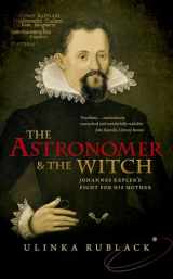 9780198736783-0198736789-The Astronomer and the Witch: Johannes Kepler's Fight for his Mother